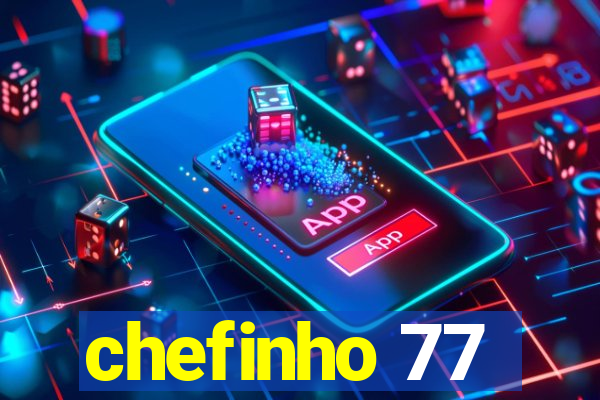 chefinho 77